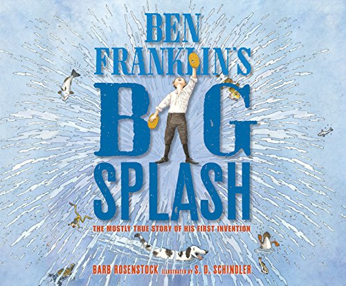 9781633796379: Ben Franklin's Big Splash: The Mostly True Story of His First Invention