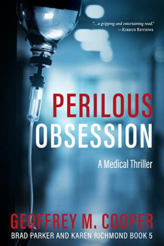 9781633813236: Perilous Obsession: A Medical Thriller (Brad Parker and Karen Richmond Medical Thrillers)