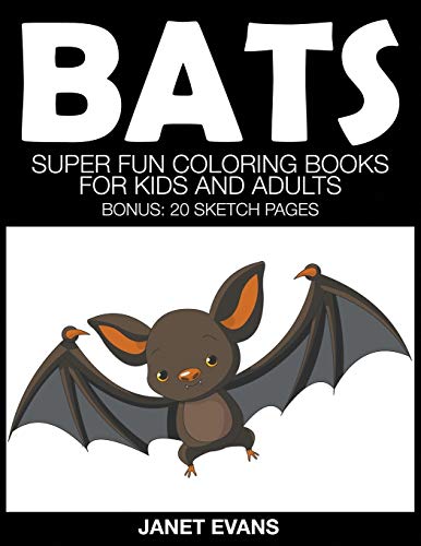 9781633831124: Bats: Super Fun Coloring Books For Kids And Adults (Bonus: 20 Sketch Pages)