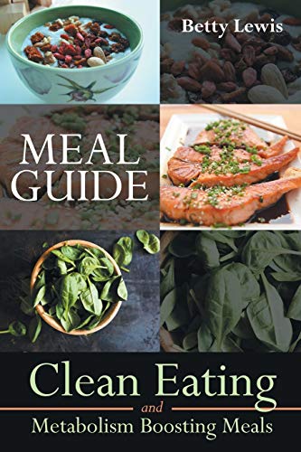 Stock image for Meal Guide: Clean Eating and Metabolism Boosting Meals for sale by ThriftBooks-Dallas