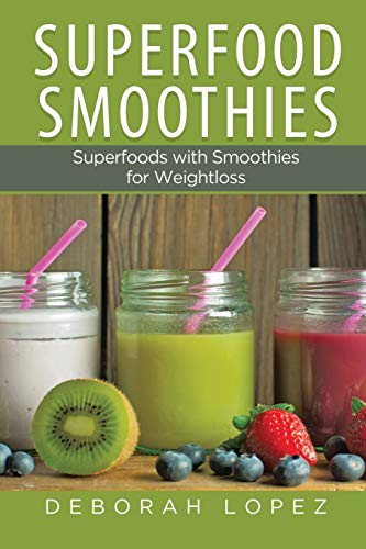 Beispielbild fr Superfood Smoothies: Superfoods with Smoothies for Weightloss zum Verkauf von ThriftBooks-Atlanta
