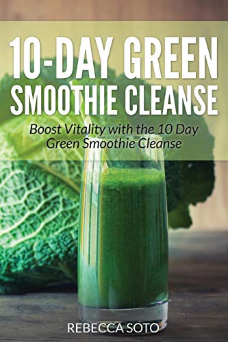 Stock image for 10-Day Green Smoothie Cleanse: Boost Vitality with the 10 Day Green Smoothie Cleanse for sale by GF Books, Inc.