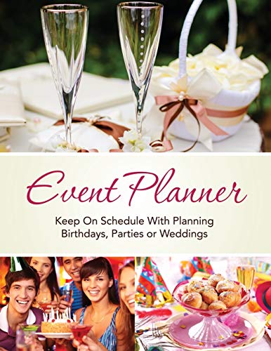 Beispielbild fr Event Planner: Keep on schedule with planning Birthdays, Parties or Weddings zum Verkauf von Chiron Media