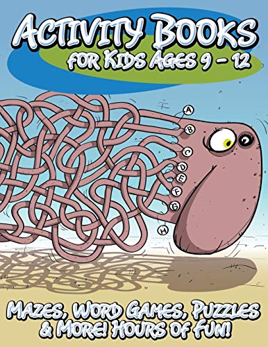 Beispielbild fr Activity Books for Kids Ages 9 - 12 (Mazes, Word Games, Puzzles and More! Hours of Fun!) zum Verkauf von Better World Books