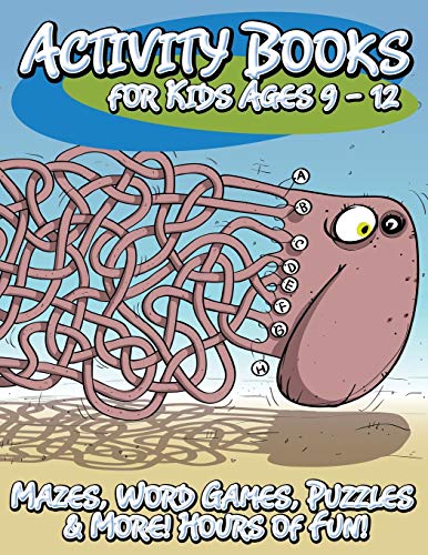 9781633839502: Activity Books for Kids Ages 9 - 12: Mazes, Word Games, Puzzles & More! Hours of Fun!