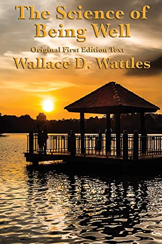 9781633847682: The Science of Being Well: by Wallace D. Wattles