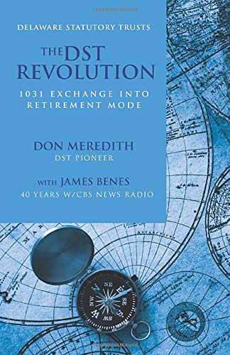 Stock image for The DST Revolution: 1031 Exchange Into Retirement Mode for sale by ThriftBooks-Dallas