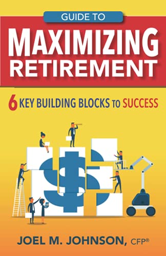 Imagen de archivo de Guide to Maximizing Retirement: 6 Key Building Blocks to Success a la venta por BooksRun