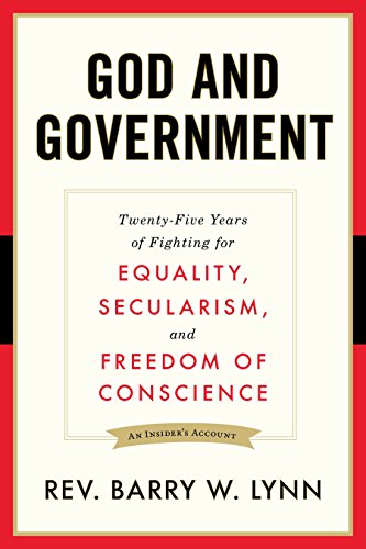 Imagen de archivo de God and Government: Twenty-Five Years of Fighting for Equality, Secularism, and Freedom Of Conscience a la venta por Wonder Book