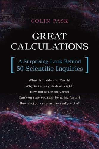 Beispielbild fr Great Calculations : A Surprising Look Behind 50 Scientific Inquiries zum Verkauf von Better World Books