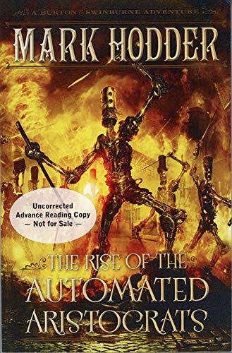 Beispielbild fr The Rise of the Automated Aristocrats : A Burton and Swinburne Adventure zum Verkauf von Better World Books