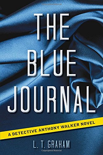 Beispielbild fr The Blue Journal: A Detective Anthony Walker Novel zum Verkauf von Wonder Book