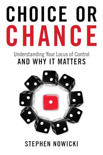 Stock image for Choice or Chance : Understanding Your Locus of Control and Why It Matters for sale by Better World Books