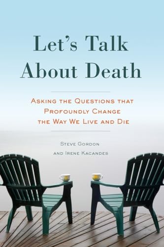 Beispielbild fr Let's Talk about Death : Asking the Questions That Profoundly Change the Way We Live and Die zum Verkauf von Better World Books