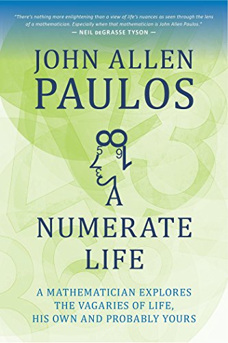 9781633881181: A Numerate Life: A Mathematician Explores the Vagaries of Life, His Own and Probably Yours