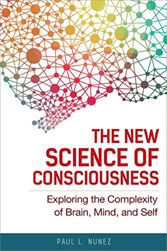Beispielbild fr The New Science of Consciousness: Exploring the Complexity of Brain, Mind, and Self zum Verkauf von HPB-Movies