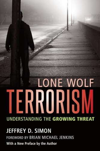 Imagen de archivo de Lone Wolf Terrorism: Understanding the Growing Threat a la venta por WorldofBooks