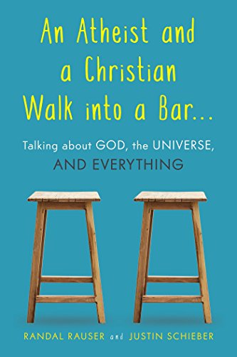 Beispielbild fr An Atheist and a Christian Walk into a Bar: Talking about God, the Universe, and Everything zum Verkauf von Wonder Book