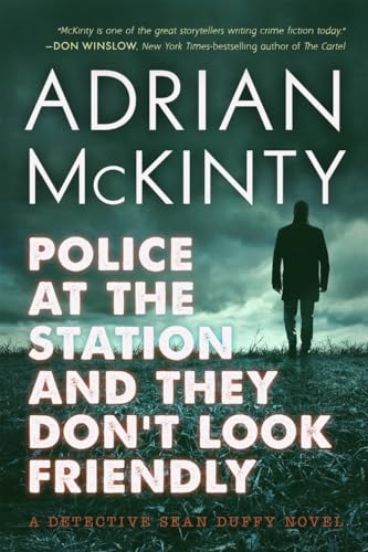 Beispielbild fr Police at the Station and They Don't Look Friendly: A Detective Sean Duffy Novel zum Verkauf von More Than Words