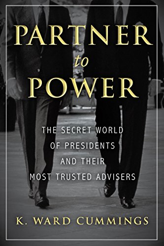 Imagen de archivo de Partner to Power : The Secret World of Presidents and Their Most Trusted Advisers a la venta por Better World Books
