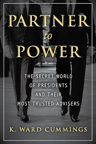 Stock image for Partner to Power : The Secret World of Presidents and Their Most Trusted Advisers for sale by Better World Books