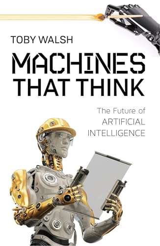

Machines That Think: The Future of Artificial Intelligence