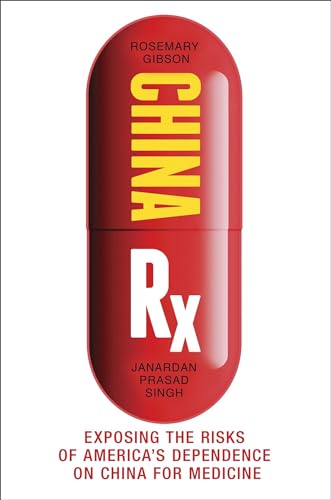 9781633883819: China Rx: Exposing the Risks of America's Dependence on China for Medicine