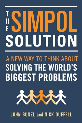 9781633883932: The SIMPOL Solution: A New Way to Think about Solving the World's Biggest Problems
