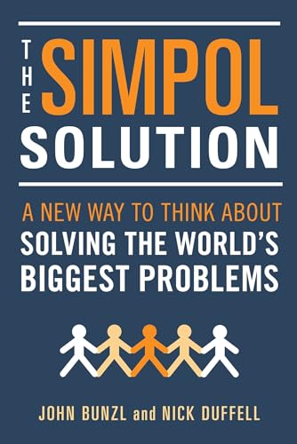 Stock image for The SIMPOL Solution: A New Way to Think about Solving the World's Biggest Problems for sale by Wonder Book