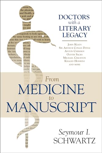 Imagen de archivo de From Medicine to Manuscript : Doctors with a Literary Legacy a la venta por Better World Books: West