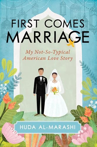 Beispielbild fr First Comes Marriage: My Not-So-Typical American Love Story zum Verkauf von SecondSale