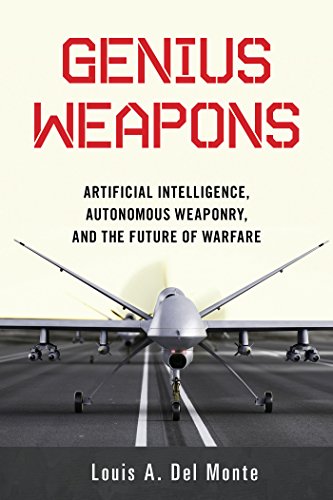 Imagen de archivo de Genius Weapons: Artificial Intelligence, Autonomous Weaponry, and the Future of Warfare a la venta por BooksRun