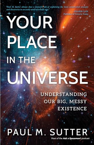 Stock image for Your Place in the Universe: Understanind Our big, Messy Existence for sale by BookHolders