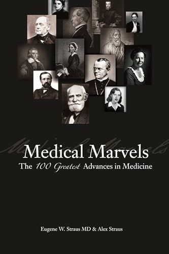 Imagen de archivo de Medical Marvels: The 100 Greatest Advances in Medicine a la venta por dsmbooks