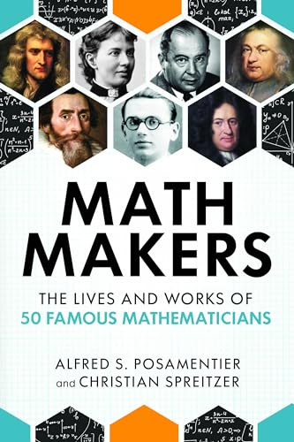 Stock image for Math Makers: The Lives and Works of 50 Famous Mathematicians for sale by Half Price Books Inc.