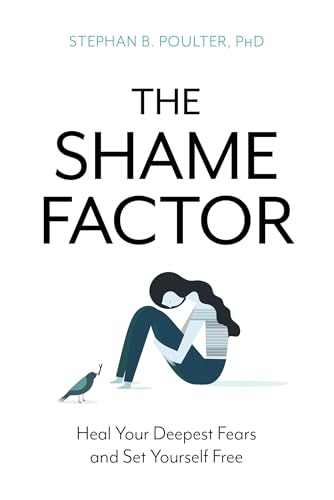 9781633885226: The Shame Factor: Heal Your Deepest Fears and Set Yourself Free