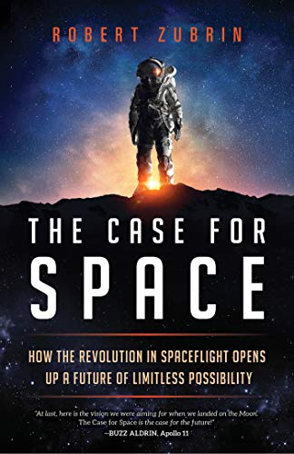Stock image for The Case for Space: How the Revolution in Spaceflight Opens Up a Future of Limitless Possibility for sale by ThriftBooks-Dallas