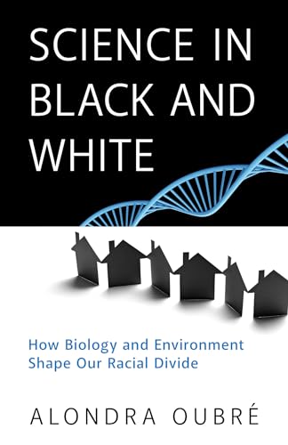 9781633886001: Science in Black and White: How Biology and Environment Shape Our Racial Divide