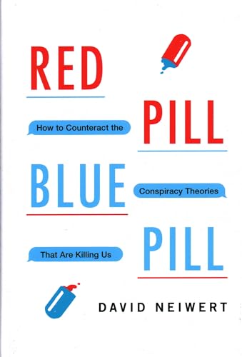 Stock image for Red Pill, Blue Pill: How to Counteract the Conspiracy Theories That Are Killing Us for sale by Goodwill of Colorado