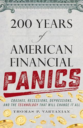 Stock image for 200 Years of American Financial Panics: Crashes, Recessions, Depressions, and the Technology that Will Change It All for sale by Michael Lyons