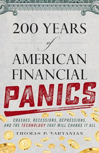 9781633886704: 200 Years of American Financial Panics: Crashes, Recessions, Depressions, and the Technology that Will Change It All