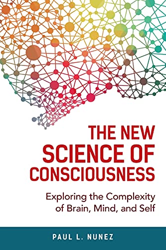 Beispielbild fr The New Science of Consciousness: Exploring the Complexity of Brain, Mind, and Self zum Verkauf von HPB-Red