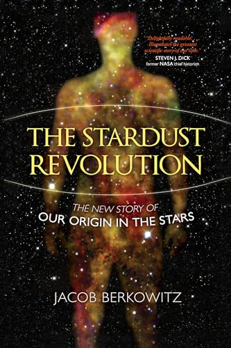 Beispielbild fr The Stardust Revolution: The New Story of Our Origin in the Stars, Revised Edition zum Verkauf von BooksRun