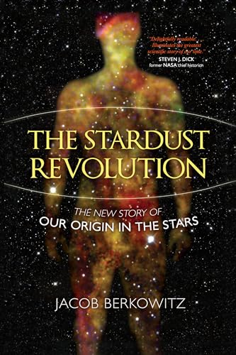 

The Stardust Revolution: The New Story of Our Origin in the Stars, Revised Edition