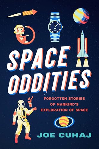Beispielbild fr Space Oddities : Forgotten Stories of Mankind's Exploration of Space zum Verkauf von Better World Books