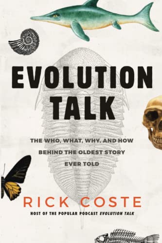 Beispielbild fr Evolution Talk : The Who, What, Why, and How Behind the Oldest Story Ever Told zum Verkauf von Better World Books
