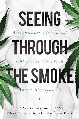 Imagen de archivo de Seeing Through the Smoke: A Cannabis Specialist Untangles the Truth About Marijuana a la venta por Revaluation Books