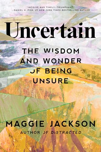 9781633889187: Uncertain: The Wisdom and Wonder of Being Unsure
