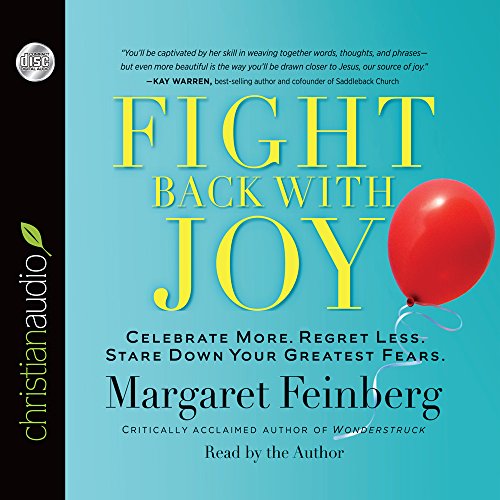 Beispielbild fr Fight Back with Joy: Celebrate More. Regret Less. Stare Down Your Greatest Fears zum Verkauf von Buchpark