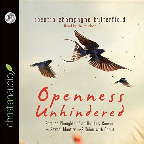 Stock image for Openness Unhindered: Further Thoughts of an Unlikely Convert on Sexual Identity and Union with Christ for sale by Zoom Books Company